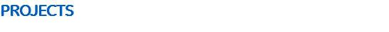 PROJECTS
Here below indicated projects where i had been involved